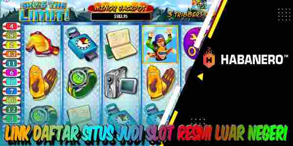 Daftar Situs Judi Slot Resmi Terpercaya Sever Luar Negeri Skys The Limit